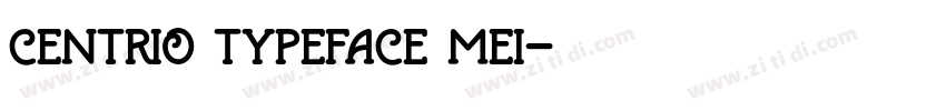 centrio typeface mei字体转换